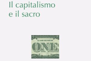 “Il capitalismo e il sacro”. Con Luigino Bruni le radici religiose dell’homo oeconomicus