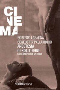 “Anestesia di solitudini”: agli Incontri d’autore il libro sul cinema di Lanthimos