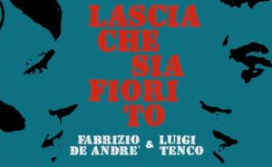 “Lascia che sia fiorito”: a Spigno l’omaggio a Tenco e De André