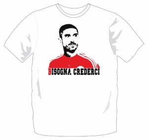 La tshirt speciale: “Bisogna crederci”