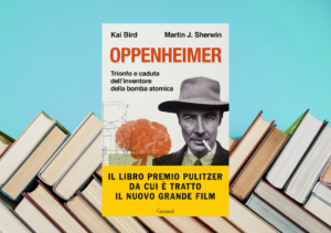 Trionfo e caduta di Oppenheimer, il libro che ha ispirato Nolan